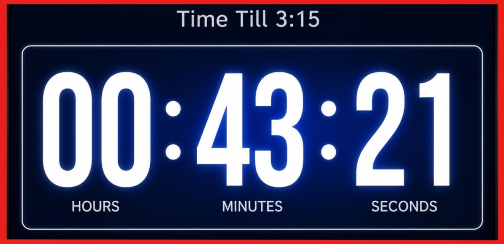 How Much Time Till 3:15 Using a Live Countdown